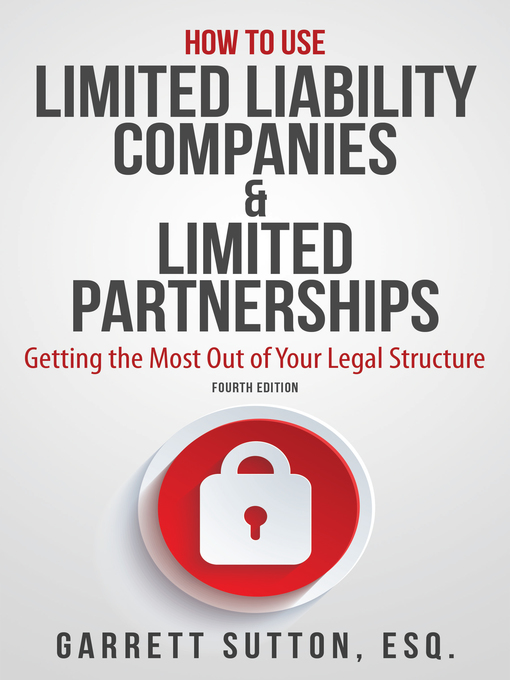 Title details for How to Use Limited Liability Companies & Limited Partnerships by Garrett Sutton - Available